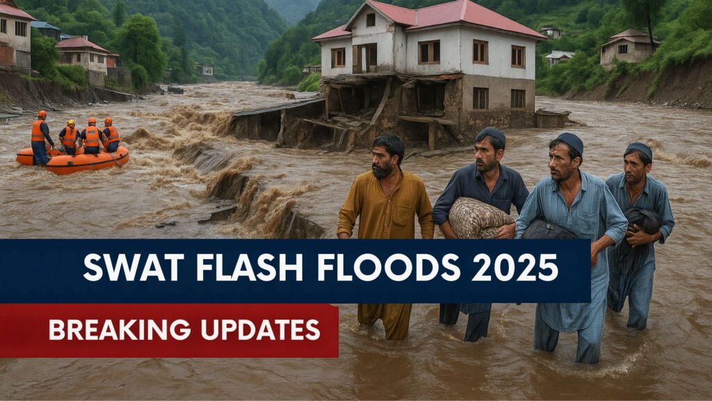 “Floodwaters rushing through Swat Valley destroying houses and roads”