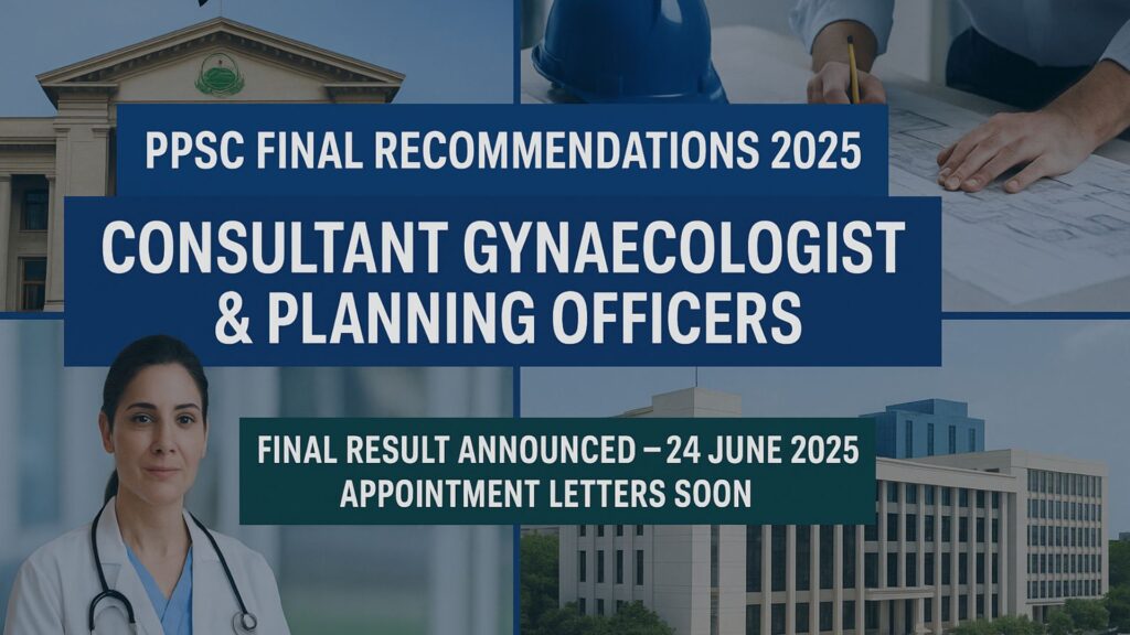 PPSC Final Recommendations 2025 for Gynaecologist and Planning Officers