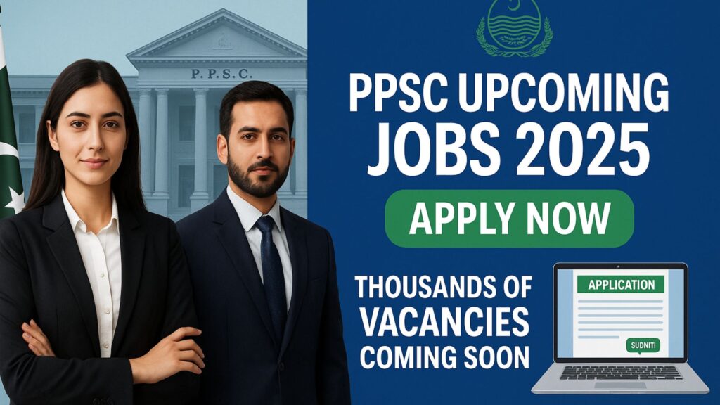 “PPSC Upcoming Jobs 2025 Complete List Eligibility”