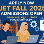 UET Lahore Fall 2025 Admissions – Apply Online by July 11